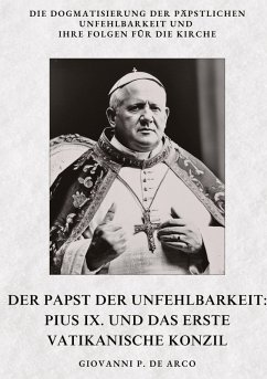 Cover Der Papst der Unfehlbarkeit: Pius IX. und das Erste Vatikanische Konzil