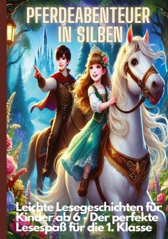 Cover Pferdeabenteuer in Silben: Pferdeabenteuer in Silben: Leichte Lesegeschichten für Kinder ab 6 - Lesen lernen mit Pferden für die 1. Klasse und Leseanfänger