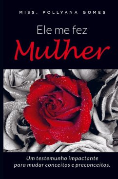 Ele me fez Mulher - Pollyana Gomes Ele me fez Mulher - Pollyana Gomes
