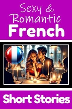 50 Sexy & Romantic Short Stories to Learn French Language   Romantic Tales for Language Lovers   English and French Side