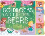 Goldilocks and the Three Bears Goldilocks and the Three Bears