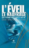 L'éveil : le naufrage qui a donné naissance à ma vie (eBook, ePUB)