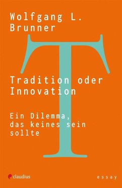 Tradition oder Innovation - Brunner, Wolfgang L.