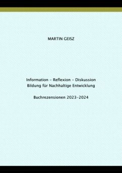 Information - Reflexion - Diskussion -- Bildung für Nachhaltige Entwicklung: Buchrezensionen 2023-2024 - Geisz, Martin