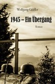1945 - Ein Übergang 1945 - Ein Übergang