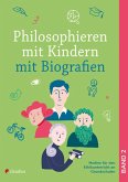 Philosophieren mit Kindern mit Biografien