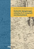 Kulturelle Spiegelungen zwischen H. P. Lovecraft und Deutschland Kulturelle Spiegelungen zwischen H. P. Lovecraft und Deutschland