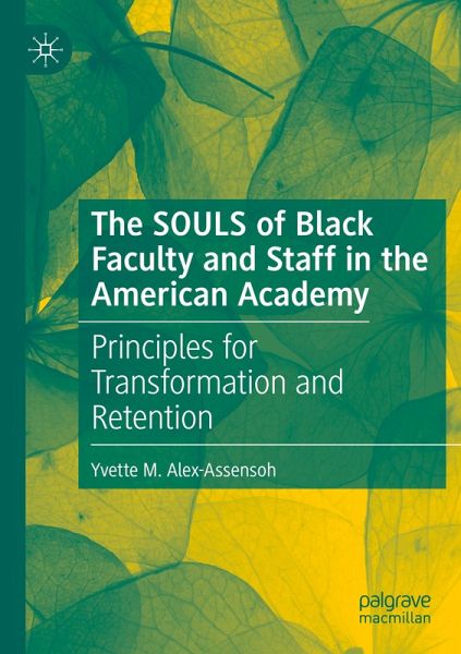 The SOULS of Black Faculty and Staff in the American Academy The SOULS of Black Faculty and Staff in the American Academy