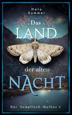 Das Land der alten Nacht (Der Sumpfloch-Mythos 2) - Summer, Halo