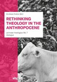 Rethinking Theology in the Anthropocene Rethinking Theology in the Anthropocene