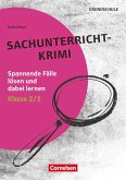 Lernkrimis für die Grundschule - Sachunterricht - Klasse 2/3 Lernkrimis für die Grundschule - Sachunterricht - Klasse 2/3