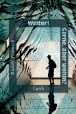 Weiter! Gerne, aber wohin? Weiter! Gerne, aber wohin?