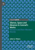 Silence, Space and Absence in Conrad's Works Silence, Space and Absence in Conrad's Works