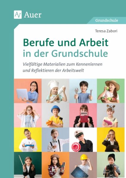 Berufe und Arbeit in der Grundschule Berufe und Arbeit in der Grundschule