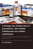 L'écologie des médias dans le journalisme : Des médias traditionnels aux médias numériques