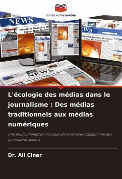 Cover L'écologie des médias dans le journalisme : Des médias traditionnels aux médias numériques