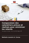 Comparaison des calendriers prévus et réalisés pour minimiser les retards Comparaison des calendriers prévus et réalisés pour minimiser les retards