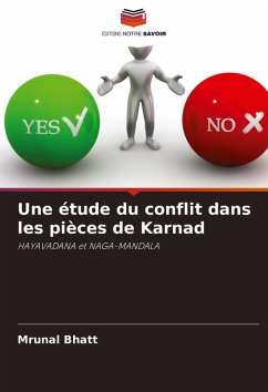 Une étude du conflit dans les pièces de Karnad - Bhatt, Mrunal