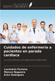Cuidados de enfermería a pacientes en parada cardiaca Cuidados de enfermería a pacientes en parada cardiaca