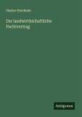 Der landwirthschaftliche Pachtvertrag