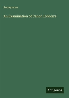 Cover An Examination of Canon Liddon's