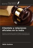 Clientela y relaciones oficiales en la India Clientela y relaciones oficiales en la India