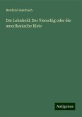 Der Lehnhold. Der Viereckig oder die amerikanische Kiste