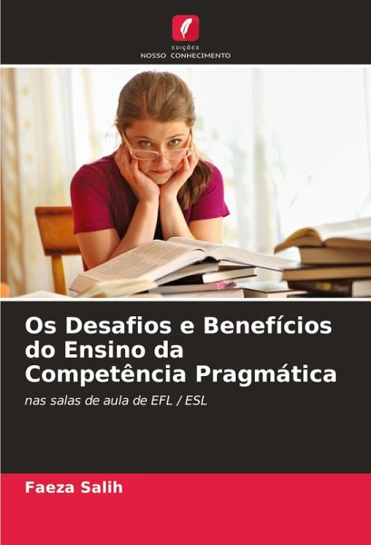Os Desafios e Benefícios do Ensino da Competência Pragmática Os Desafios e Benefícios do Ensino da Competência Pragmática