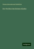 Der Pavillon des kleinen Kindes Der Pavillon des kleinen Kindes