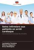 Soins infirmiers aux patients en arrêt cardiaque Soins infirmiers aux patients en arrêt cardiaque