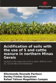 Acidification of soils with the use of S and cattle manure in northern Minas Gerais Acidification of soils with the use of S and cattle manure in northern Minas Gerais