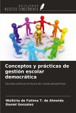 Conceptos y prácticas de gestión escolar democrática Conceptos y prácticas de gestión escolar democrática
