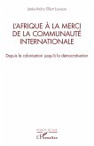 L'Afrique à la merci de la communauté internationale L'Afrique à la merci de la communauté internationale