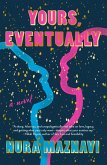 Yours, Eventually Yours, Eventually
