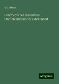 Geschichte des rheinischen Städtebundes im 13. Jahrhundert