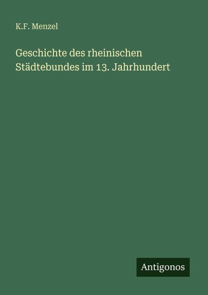Geschichte des rheinischen Städtebundes im 13. Jahrhundert