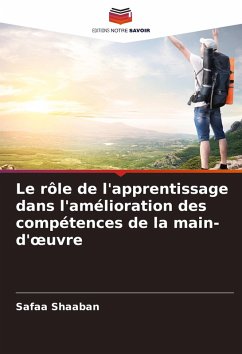 Le rôle de l'apprentissage dans l'amélioration des compétences de la main-d'¿uvre - Shaaban, Safaa