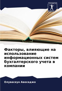 Faktory, wliqüschie na ispol'zowanie informacionnyh sistem buhgalterskogo ucheta w kompanii - Awosedzho, Oluwaseun