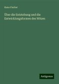 Über die Entstehung und die Entwicklungsformen des Witzes Über die Entstehung und die Entwicklungsformen des Witzes