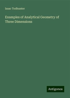 Examples of Analytical Geometry of Three Dimensions - Todhunter, Isaac