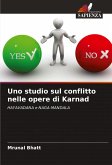Uno studio sul conflitto nelle opere di Karnad Uno studio sul conflitto nelle opere di Karnad