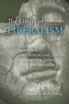 The Limits of Liberalism - Mitchell, Mark T.