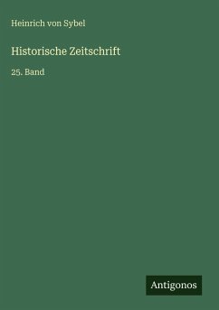 Historische Zeitschrift - Sybel, Heinrich Von