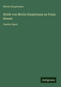 Cover Briefe von Moritz Hauptmann an Franz Hauser