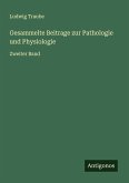 Gesammelte Beitrage zur Pathologie und Physiologie Gesammelte Beitrage zur Pathologie und Physiologie