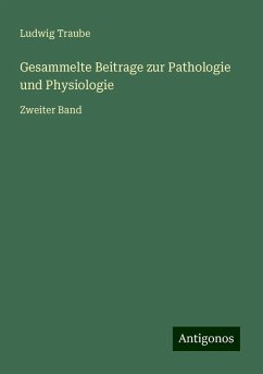 Gesammelte Beitrage zur Pathologie und Physiologie - Traube, Ludwig