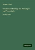 Gesammelte Beitrage zur Pathologie und Physiologie Gesammelte Beitrage zur Pathologie und Physiologie
