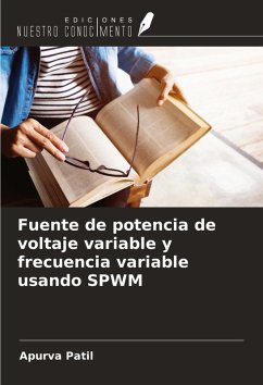 Fuente de potencia de voltaje variable y frecuencia variable usando SPWM - Patil, Apurva