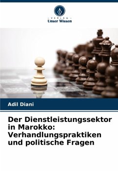 Cover Der Dienstleistungssektor in Marokko: Verhandlungspraktiken und politische Fragen