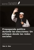 Propaganda política durante las elecciones: Un enfoque desde las redes sociales
